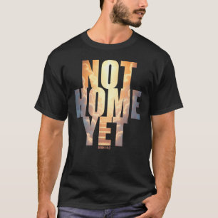 Camiseta No en casa aún fe cristiana esperanza en el cielo