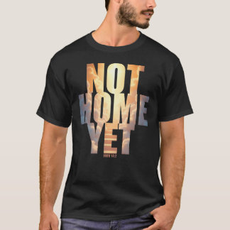Camiseta No en casa aún fe cristiana esperanza en el cielo