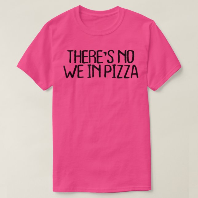 Camiseta No, en Pizza, Graciosa Novedad Sarcástica. (Diseño del anverso)