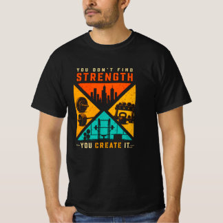 Camiseta No encuentras la fuerza, la creas