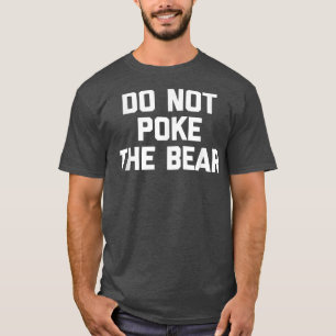 Camiseta No enganche a The Bear gracioso diciendo novela sa