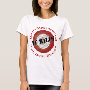 Camiseta No ensucie alrededor con la enfermedad de Lyme -