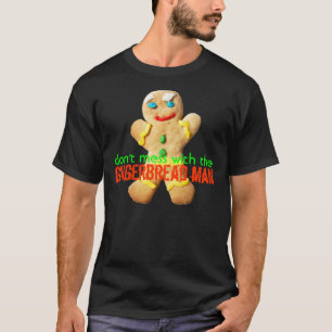 Camiseta No ensucie con el hombre de pan de jengibre,
