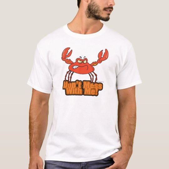 Camiseta no ensucie conmigo el cangrejo malo