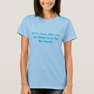 Camiseta No ensucie conmigo, mi hermana está en la fuerza