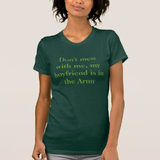 Camiseta No ensucie conmigo, mi novio está en el ejército