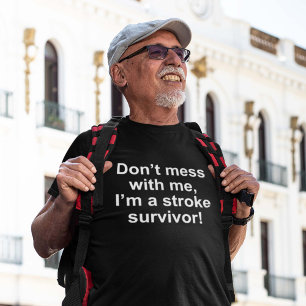 Camiseta ¡No ensucie conmigo, yo son un superviviente del