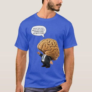 Camiseta ¿No entiendes?" - Personalizado Cabeza de Cerebro