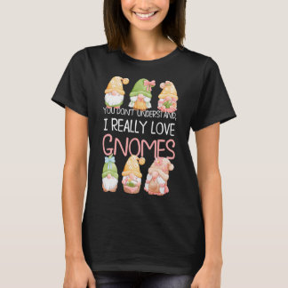 Camiseta No entiendes que realmente amo a los gnomos