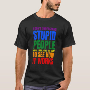 Camiseta No entiendo a la gente estúpida diciendo in retro