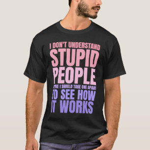 Camiseta No entiendo a la gente estúpida diciendo Retr