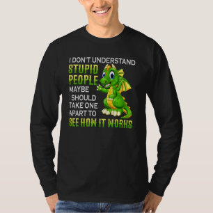 Camiseta No entiendo a la gente estúpida raspando dragones