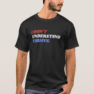 Camiseta No Entiendo Aranceles Divertidos Con Política De E