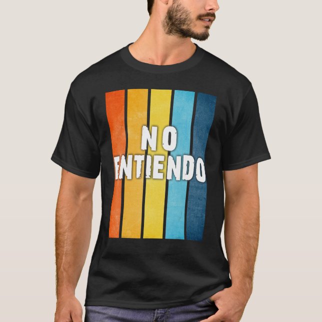 Camiseta No entiendo el México latino español (Anverso)