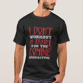 Camiseta No entreno yo entreno para el Apocalipsis zombi