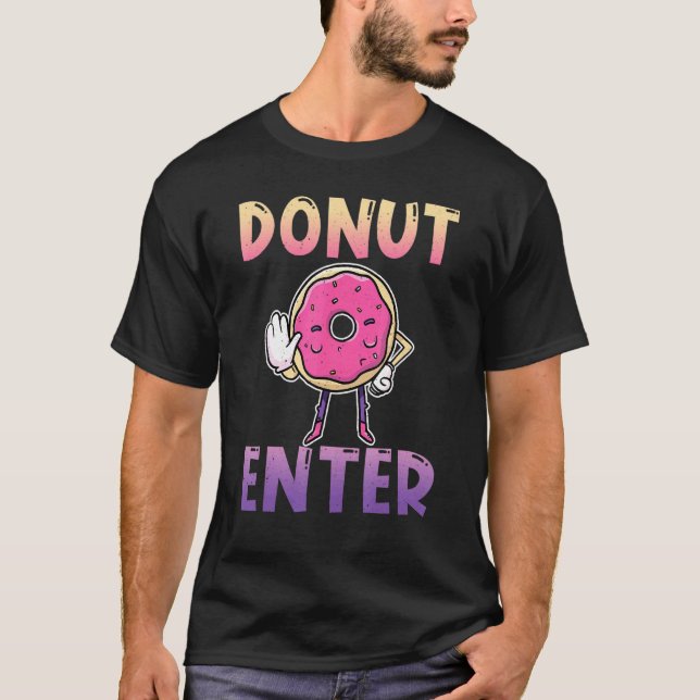 Camiseta No entres a los Donuts de postre de panadería (Anverso)