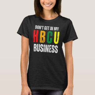 Camiseta No entres en mi HBCU Business Historical Black Col