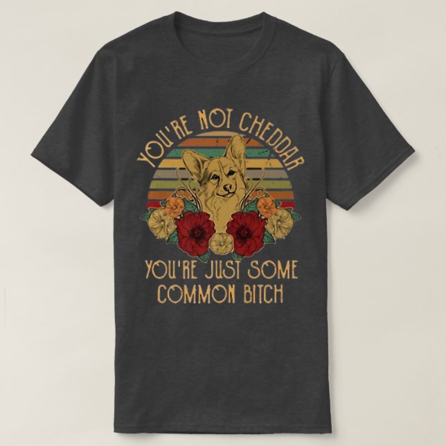 Camiseta No Eres Cheddar, Solo Eres Un Vinta Común (Diseño del anverso)