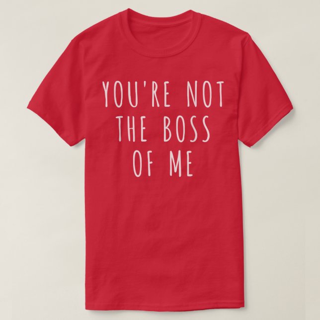 Camiseta No Eres El Jefe De Mí (Diseño del anverso)