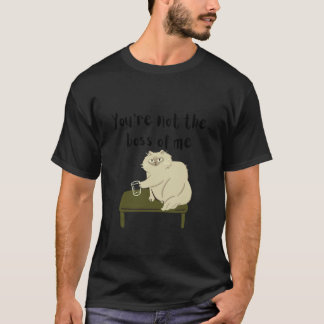 Camiseta No eres el jefe de mí Ilustración divertida de gat