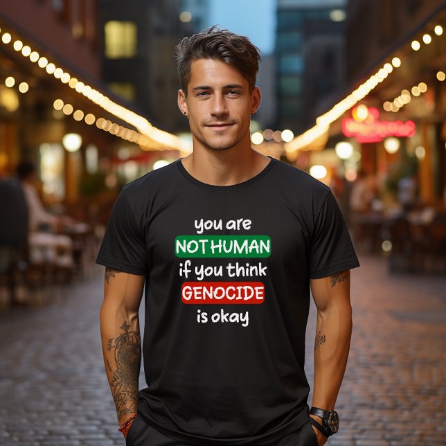 Camiseta no eres humano si crees que el genocidio está bien (Subido por el creador)