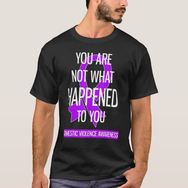 Camiseta No Eres Lo Que Le Pasó A La Violencia Doméstica. (Anverso)