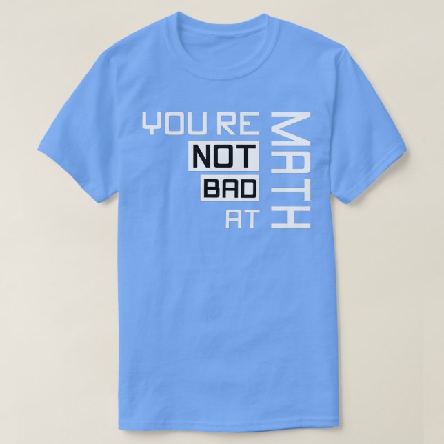 Camiseta No Eres Mal Con Las Matemáticas 3 (Diseño del anverso)