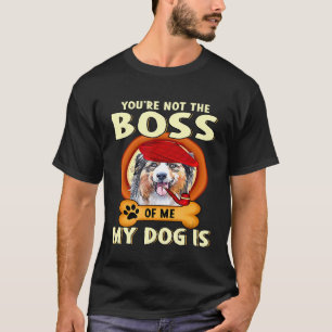Camiseta No eres mi jefe, mi perro pastor australiano es