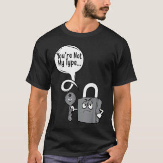 Camiseta No Eres Mi Tipo Cerradura Llave Cerrajeros