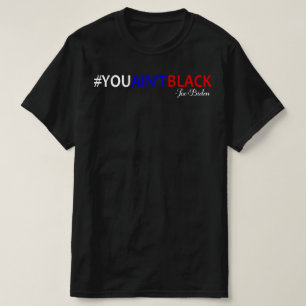 Camiseta no eres negro joe biden
