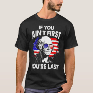 Camiseta No eres primero el último George Washington 4 de