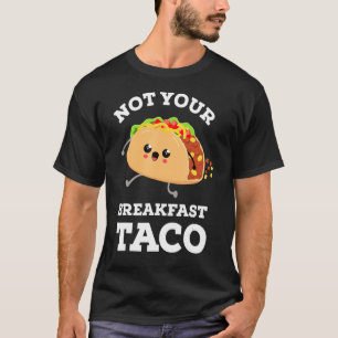 Camiseta No eres tu Taco de desayuno No somos Tacos Mexican