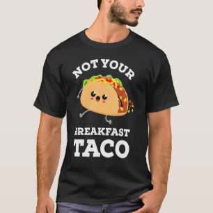 Camiseta No eres tu Taco de desayuno No somos Tacos Mexican