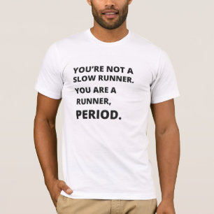 Camiseta No eres un corredor lento