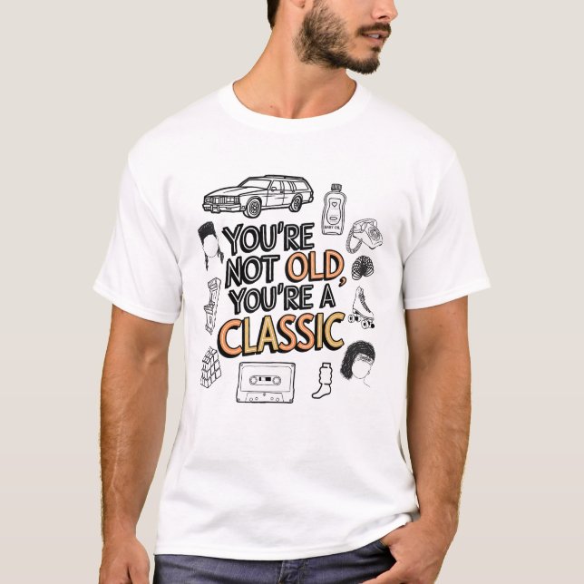 Camiseta No eres viejo, eres un clásico (Anverso)