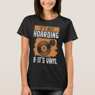 Camiseta No es acaparador si es música de discos de vinilo