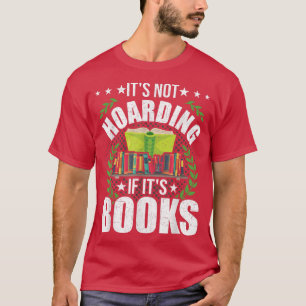 Camiseta No es acaparador si los amantes de los libros está