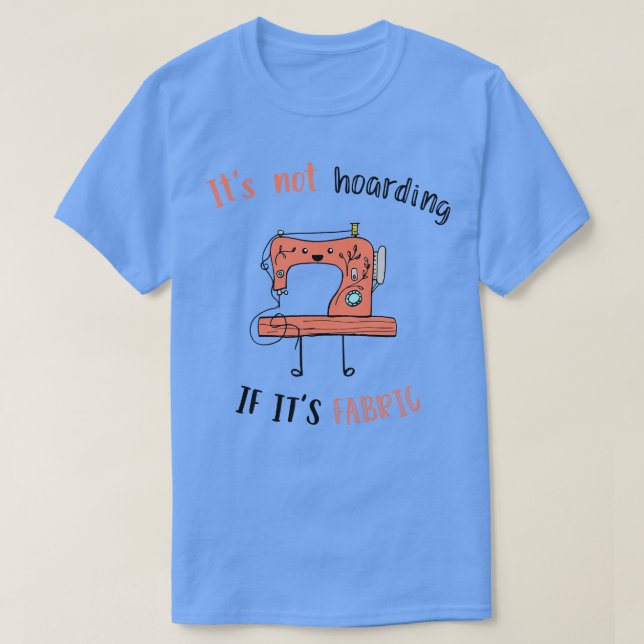 Camiseta No es acaparador si su tejido (Diseño del anverso)