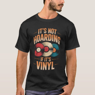 Camiseta No es acaparador si su vinilo