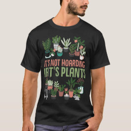 Camiseta No es acaparador si sus plantas cultivan Cactus
