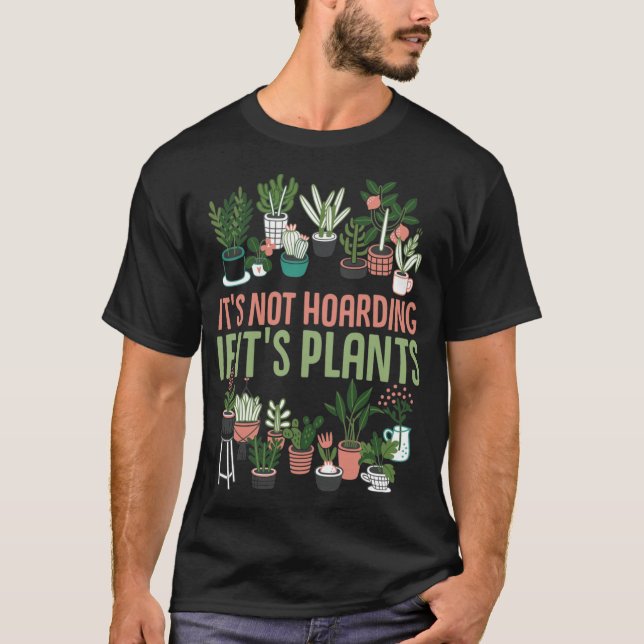Camiseta No es acaparador si sus plantas cultivan Cactus (Anverso)