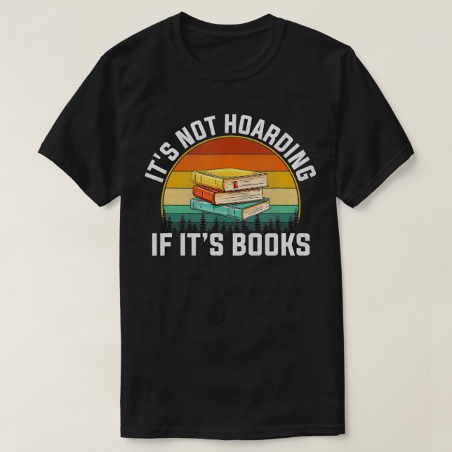 Camiseta No es acaparamiento si son libros para leer un lib (Diseño del anverso)
