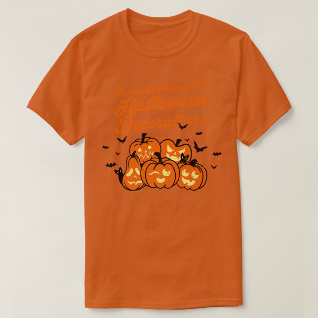 Camiseta No es acaparar si es divertido decorar Halloween (Diseño del anverso)
