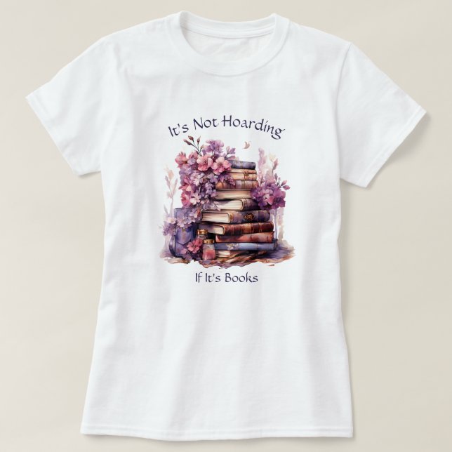 Camiseta No Es Acaparar Si Son Libros, Amante De Los Libros (Diseño del anverso)