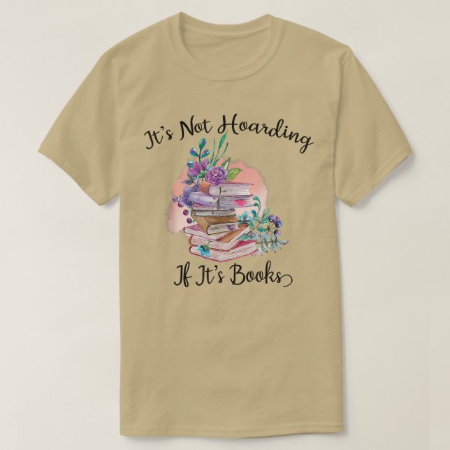 Camiseta No es acaparar si sus libros son el día del amante (Diseño del anverso)