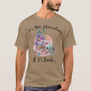 Camiseta No es acaparar si sus libros son el día del amante