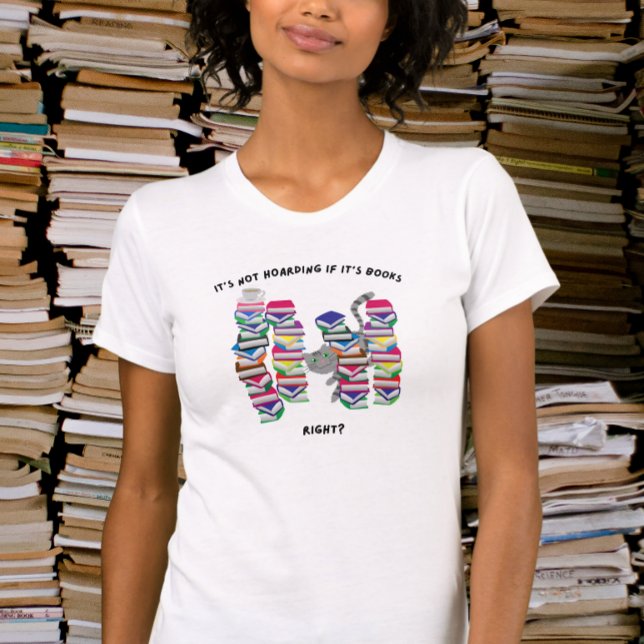 Camiseta No es acumular si son libros, ¿verdad? (Subido por el creador)