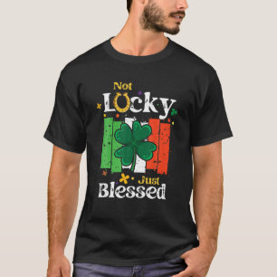 Camiseta No es afortunado que solamente bendiga el Día de S