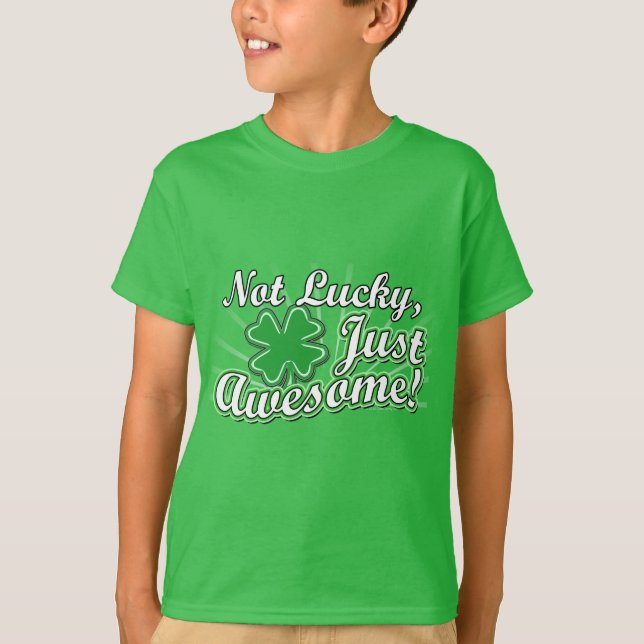 Camiseta No es afortunado, solo increíble (Anverso)