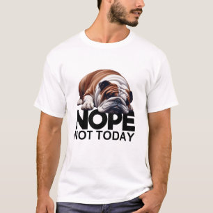 Camiseta No es Bulldog de hoy